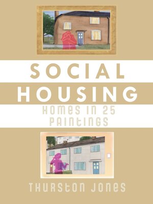 cover image of Social Housing Homes in 25 Paintings